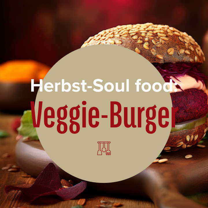 Rezept: Herbst Soul Food Veggie Burger