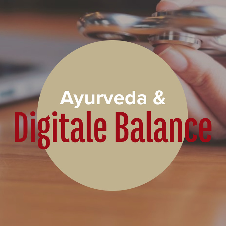Ayurveda & Digitale Balance