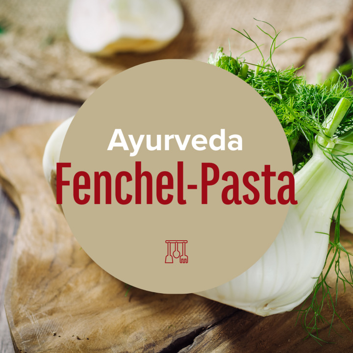 Fenchel-Pasta mit EVERY DAY AYURVEDA Körperrein