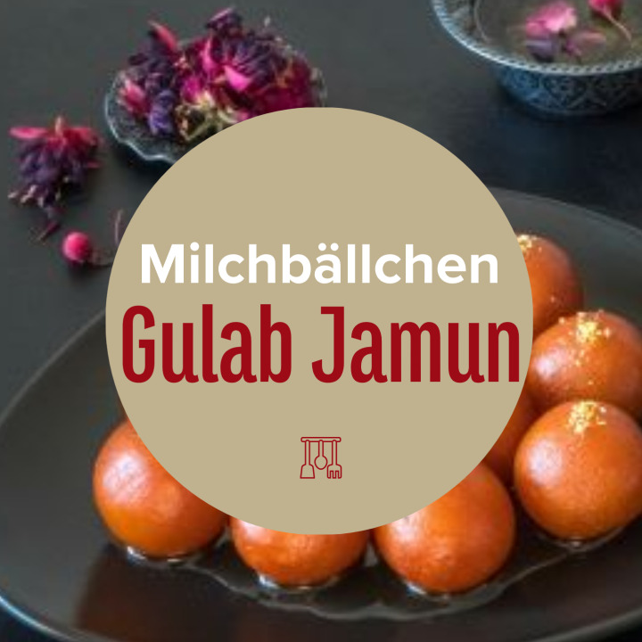Gulab Jamun Indische Milchbällchen (Rezept)