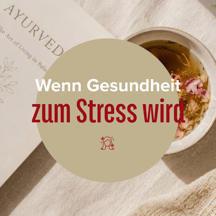 Wenn Gesunheit zum Stress wird, ist oft eine Rückbesinnung auf das Einfache am besten: Ayurveda