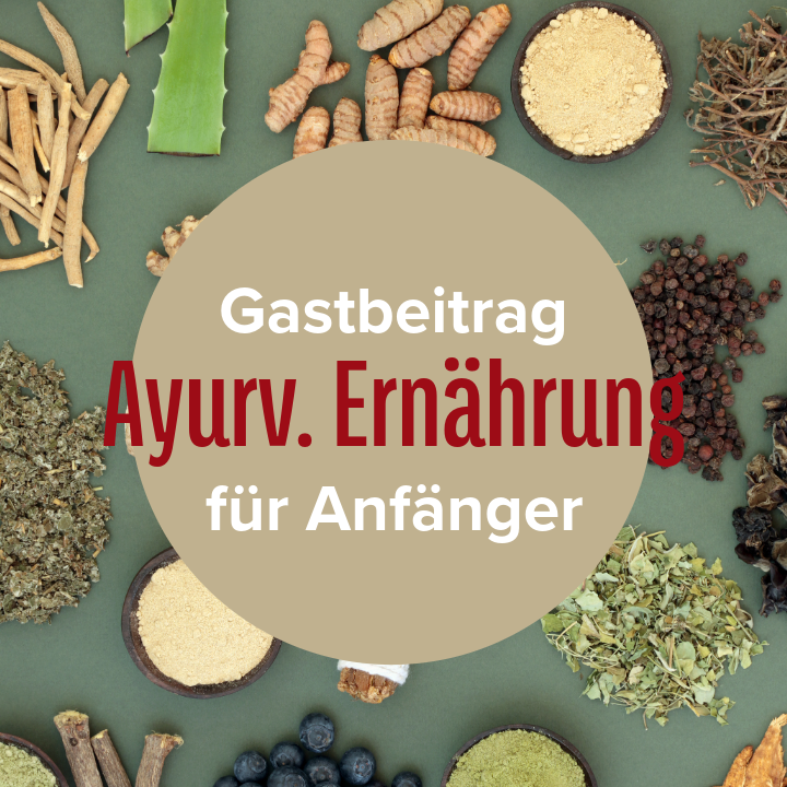 Ayurvedische Ernährung leicht erklärt